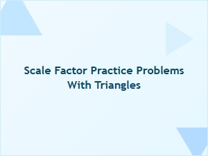 Mastering Triangle Scale Factor Problems