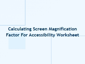 Calculating Accessibility Screen Magnification Factor